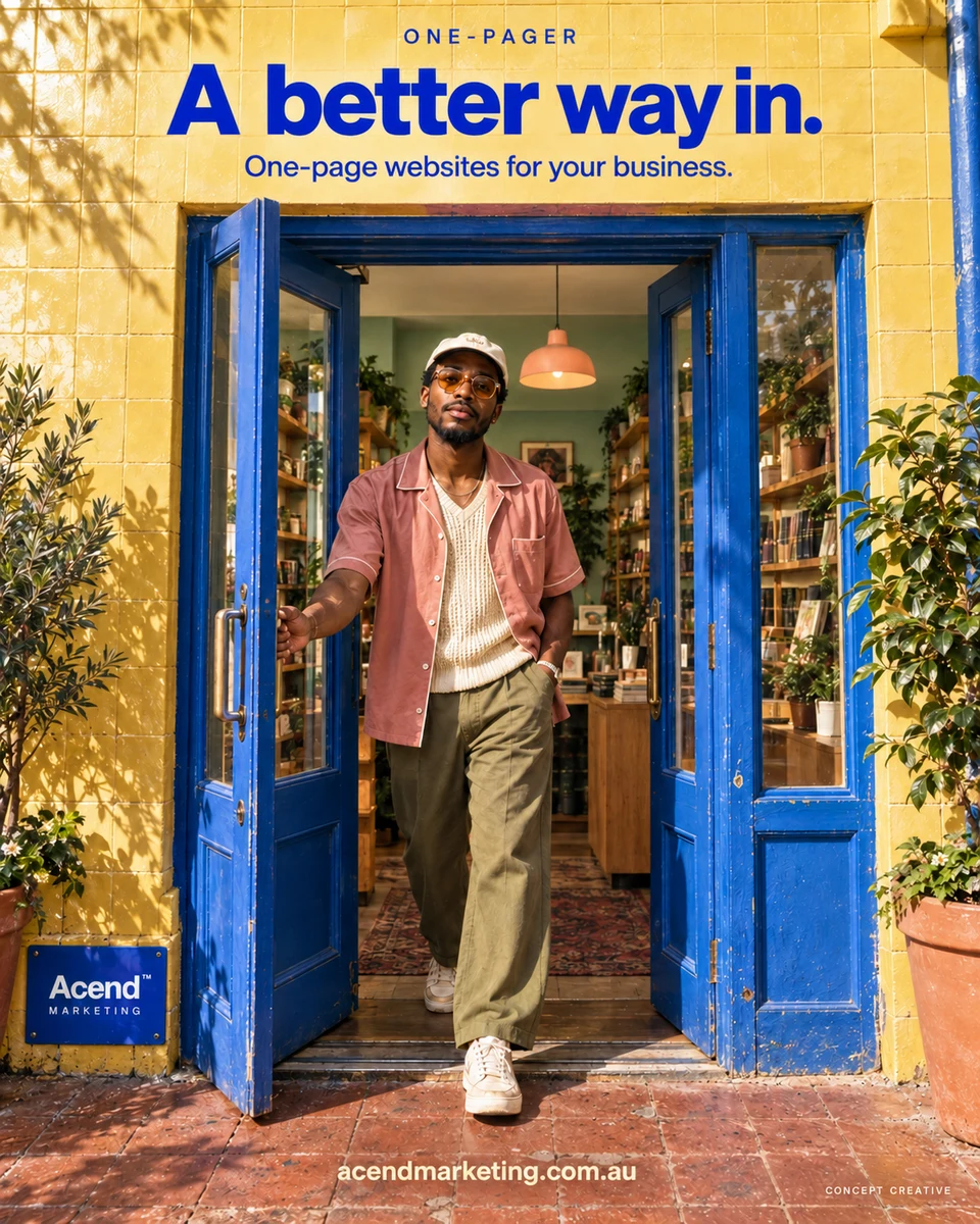 Concept photograph of a man in a pink shirt and olive trousers stepping through cobalt shop doors set in yellow tiles. Headline: “A better way in.” Acend One-Pager: one-page websites for your business.