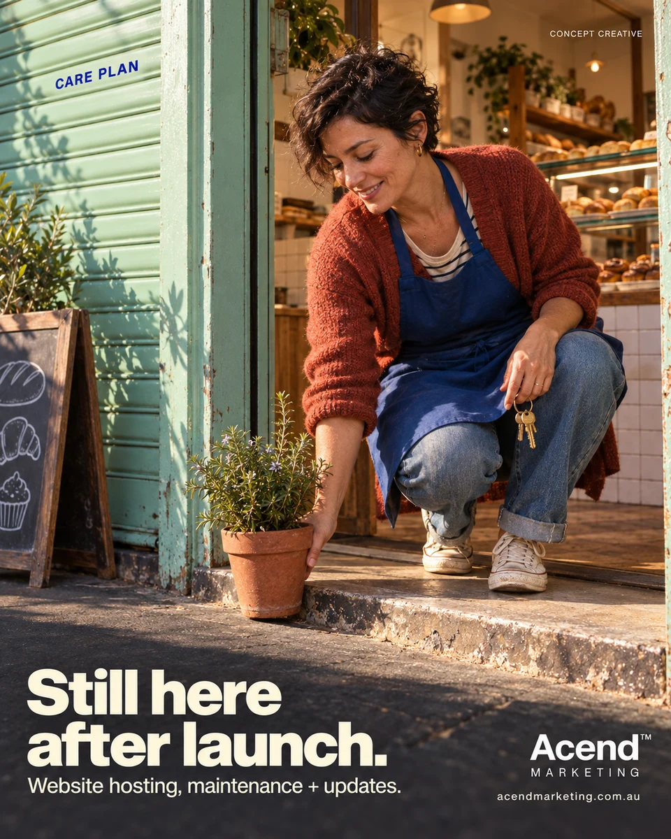 Concept photograph of a woman in a rust cardigan and cobalt apron crouching at a bakery doorway, setting down a terracotta plant pot while holding keys. Mint shutters frame the shop. Acend Care Plan: “Still here after launch.” Hosting, maintenance and updates.